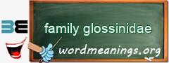 WordMeaning blackboard for family glossinidae
